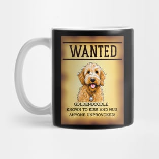 WANTED: GOLDENDOODLE, KNOWN TO KISS AND HUG UNPROVOKED Mug